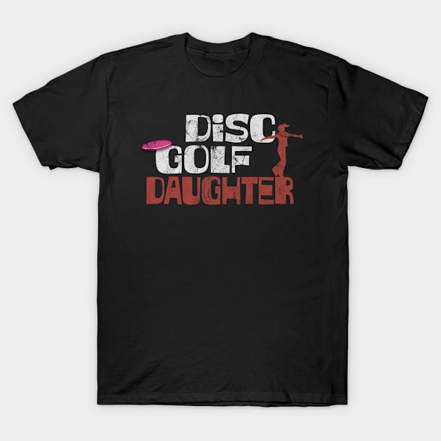 Disc Golf Daddy Daughter Matching Family Frolf Gear for Disc Golfers T-Shirt by SeaLAD